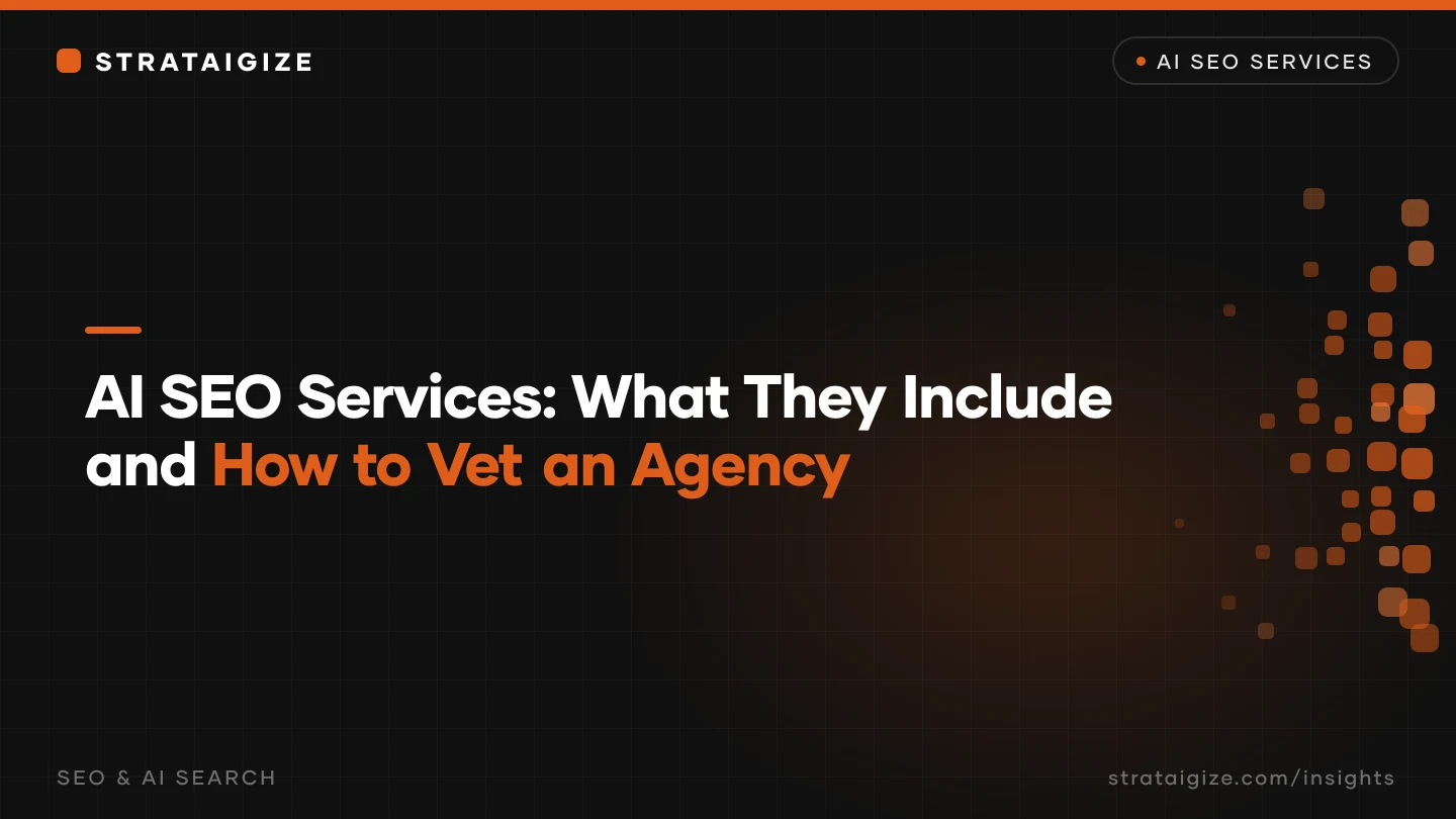 AI SEO Services: What They Include and How to Vet an Agency